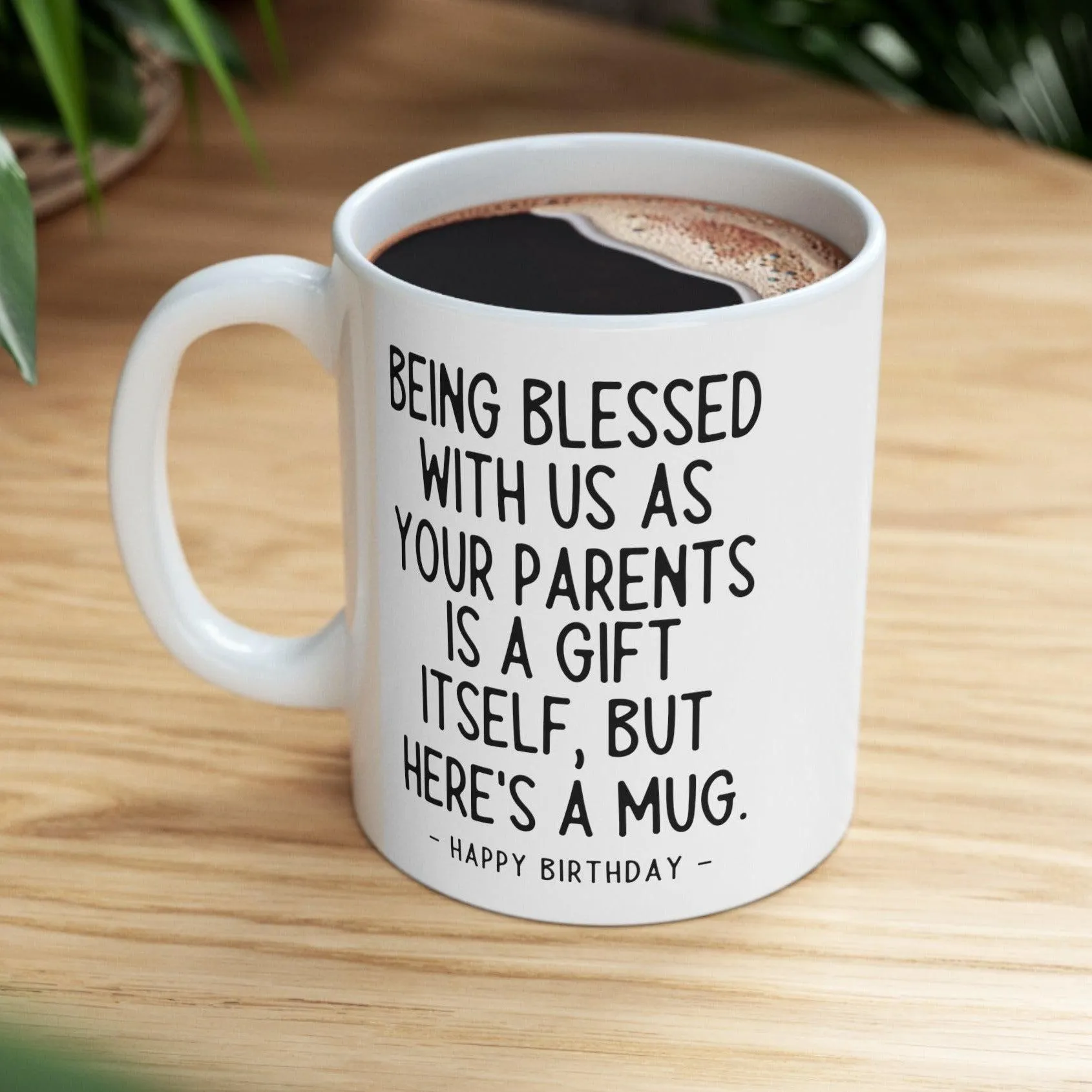 Being Blessed With Parents Funny Birthday Gift Mug 11oz