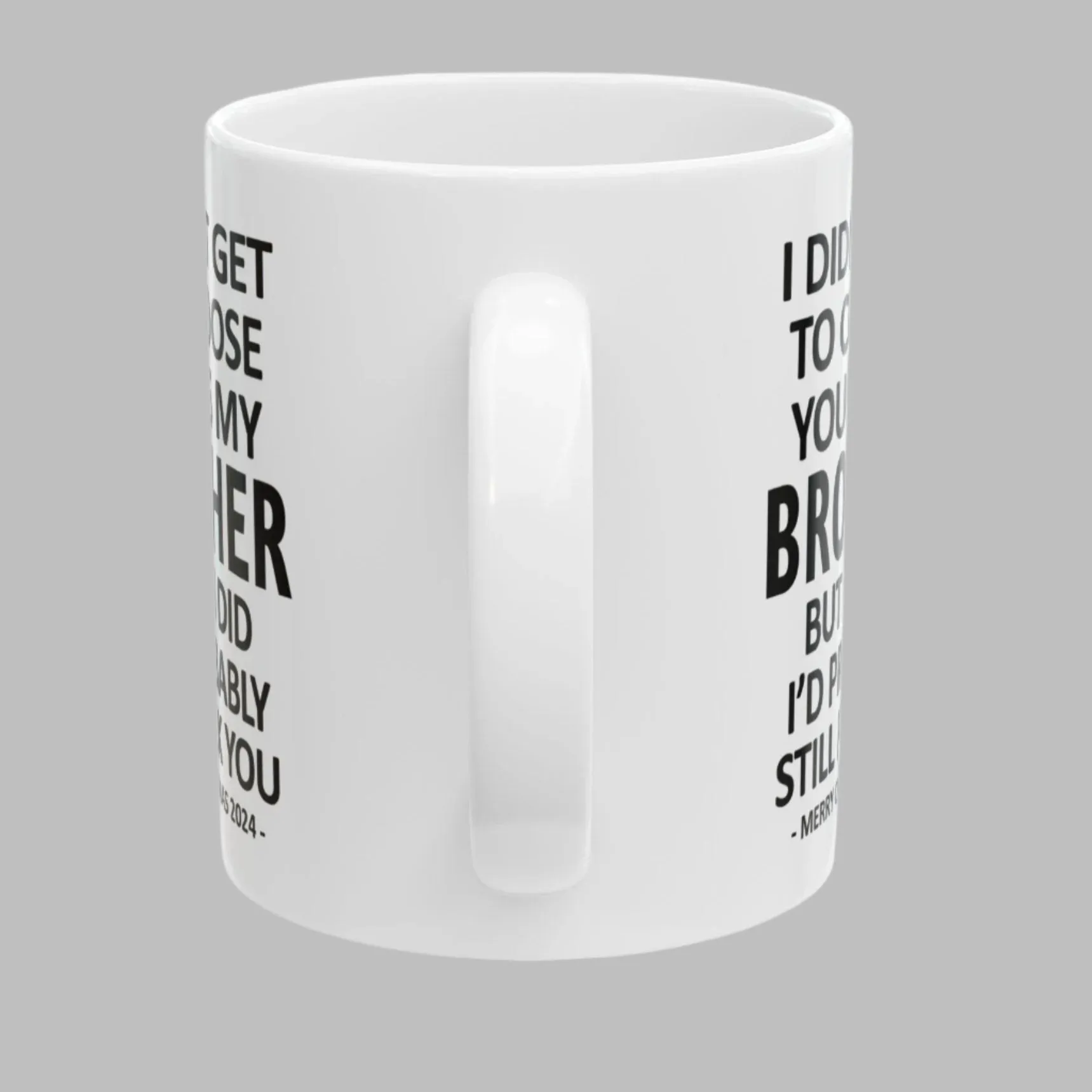 I Didn't Get To Choose You Funny Brother Gift 11oz Coffee Mug