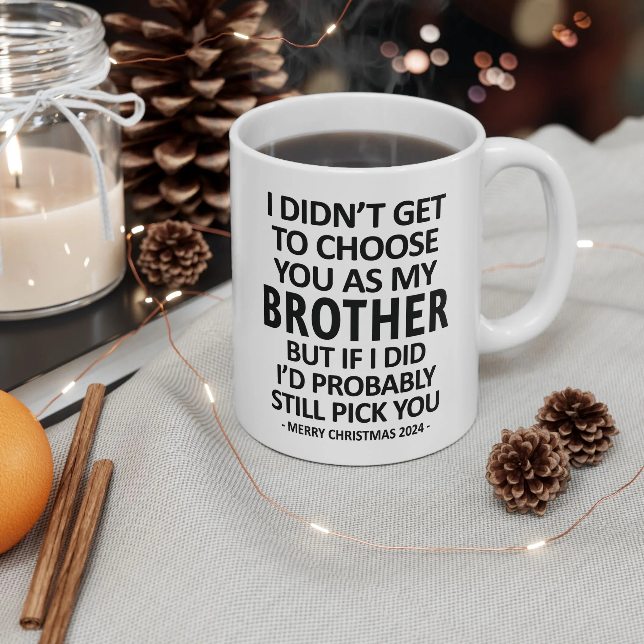 I Didn't Get To Choose You Funny Brother Gift 11oz Coffee Mug