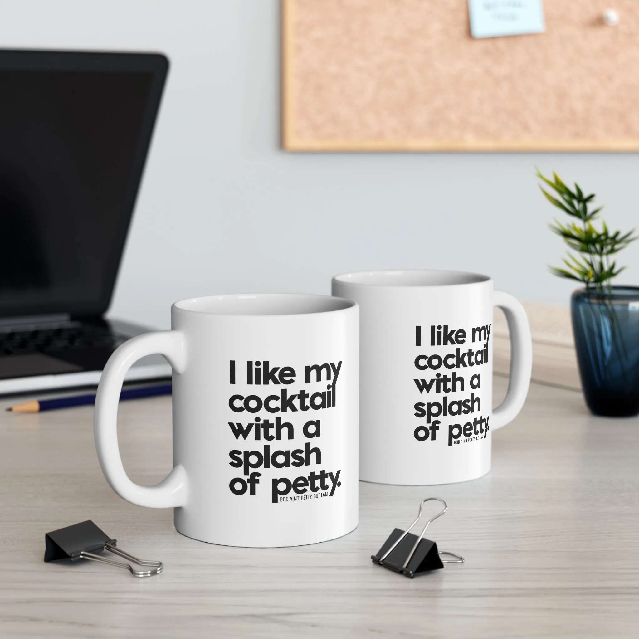 I like my cocktail with a splash of petty Mug 11oz (White/Black)