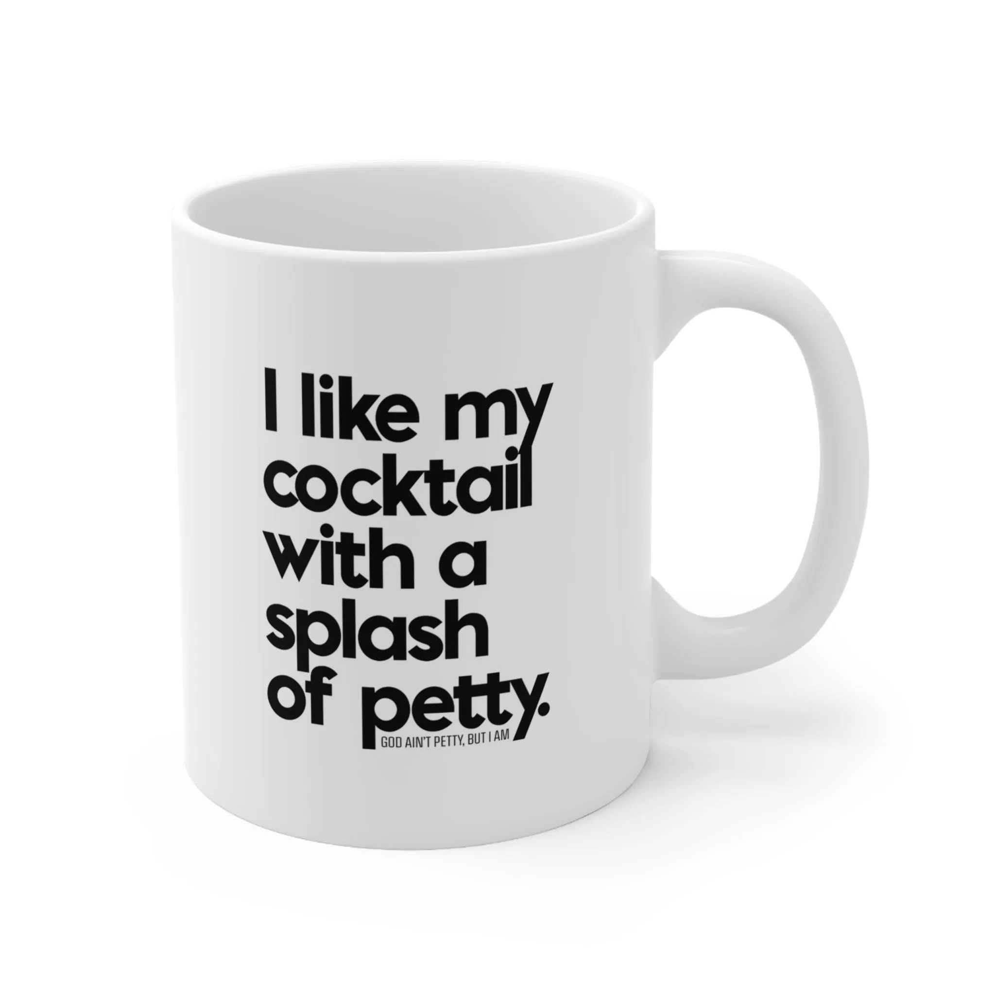 I like my cocktail with a splash of petty Mug 11oz (White/Black)