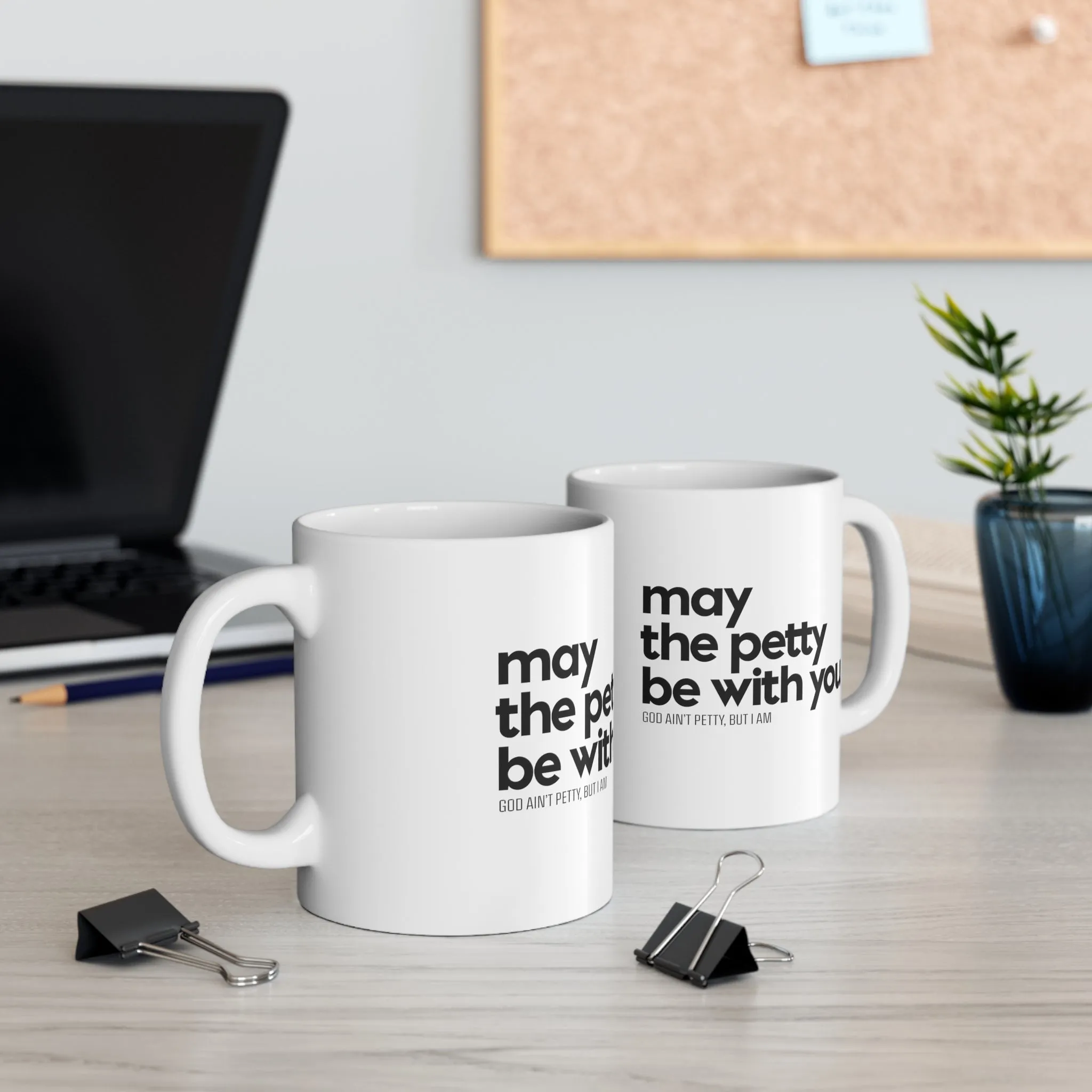 May the petty be with you Mug 11oz (White/Black)