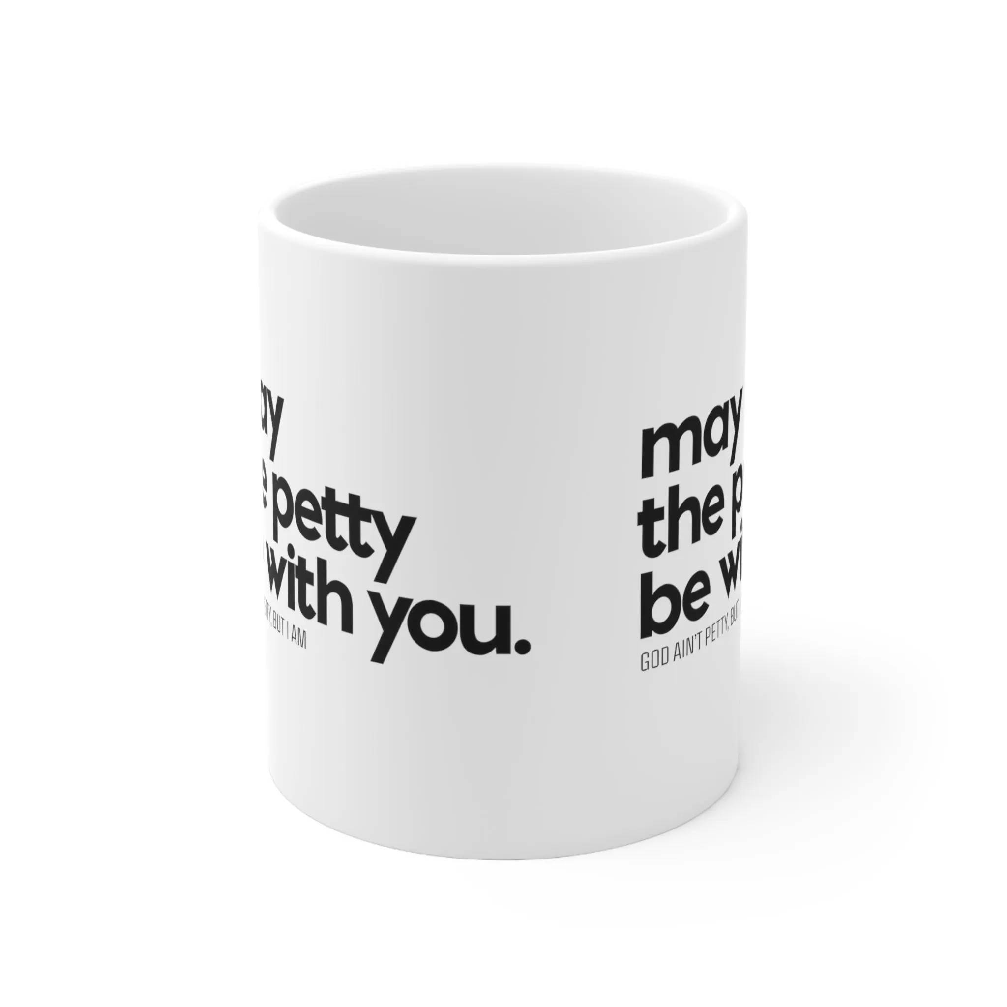 May the petty be with you Mug 11oz (White/Black)