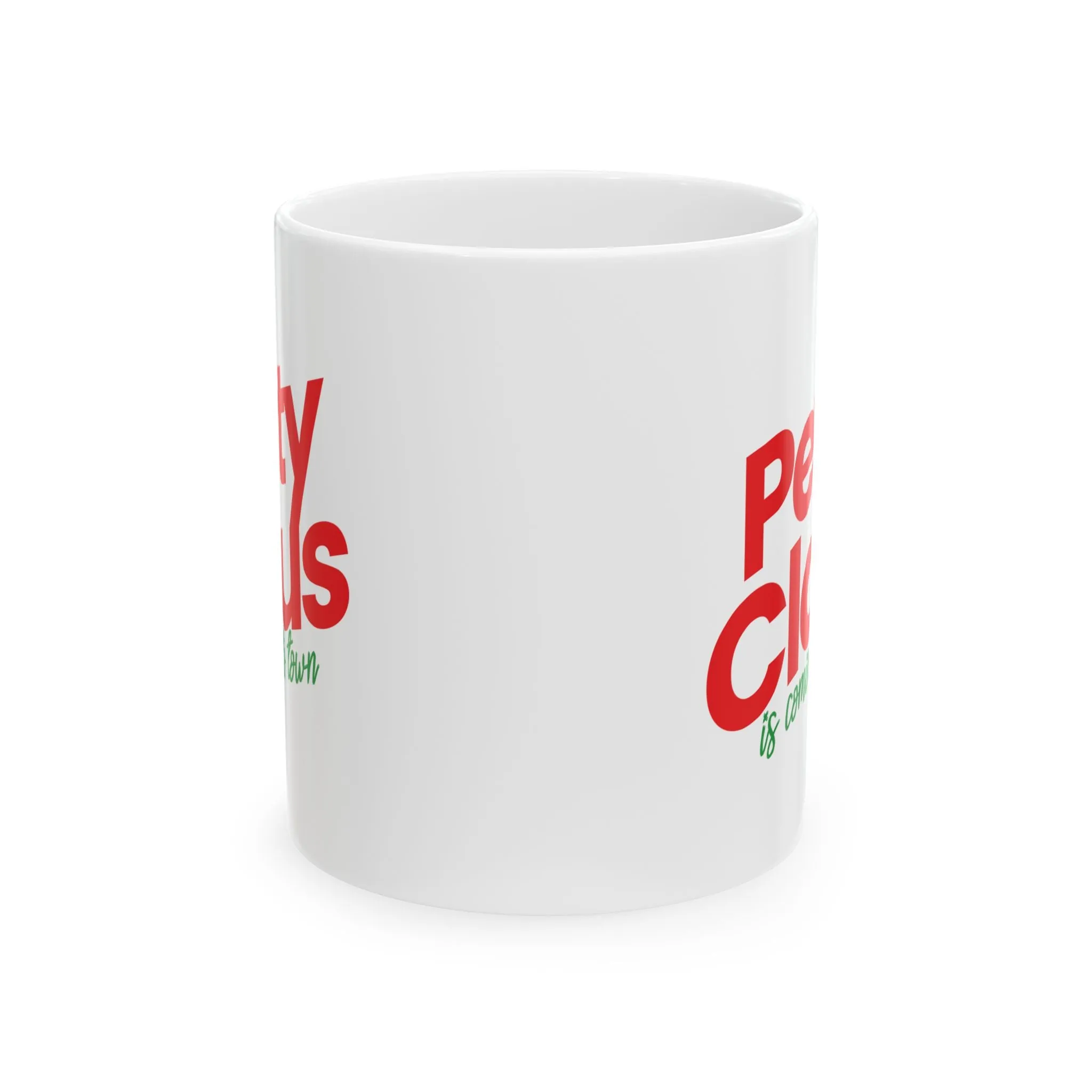 Petty Claus is coming to Town Mug 11oz (Red & Green)