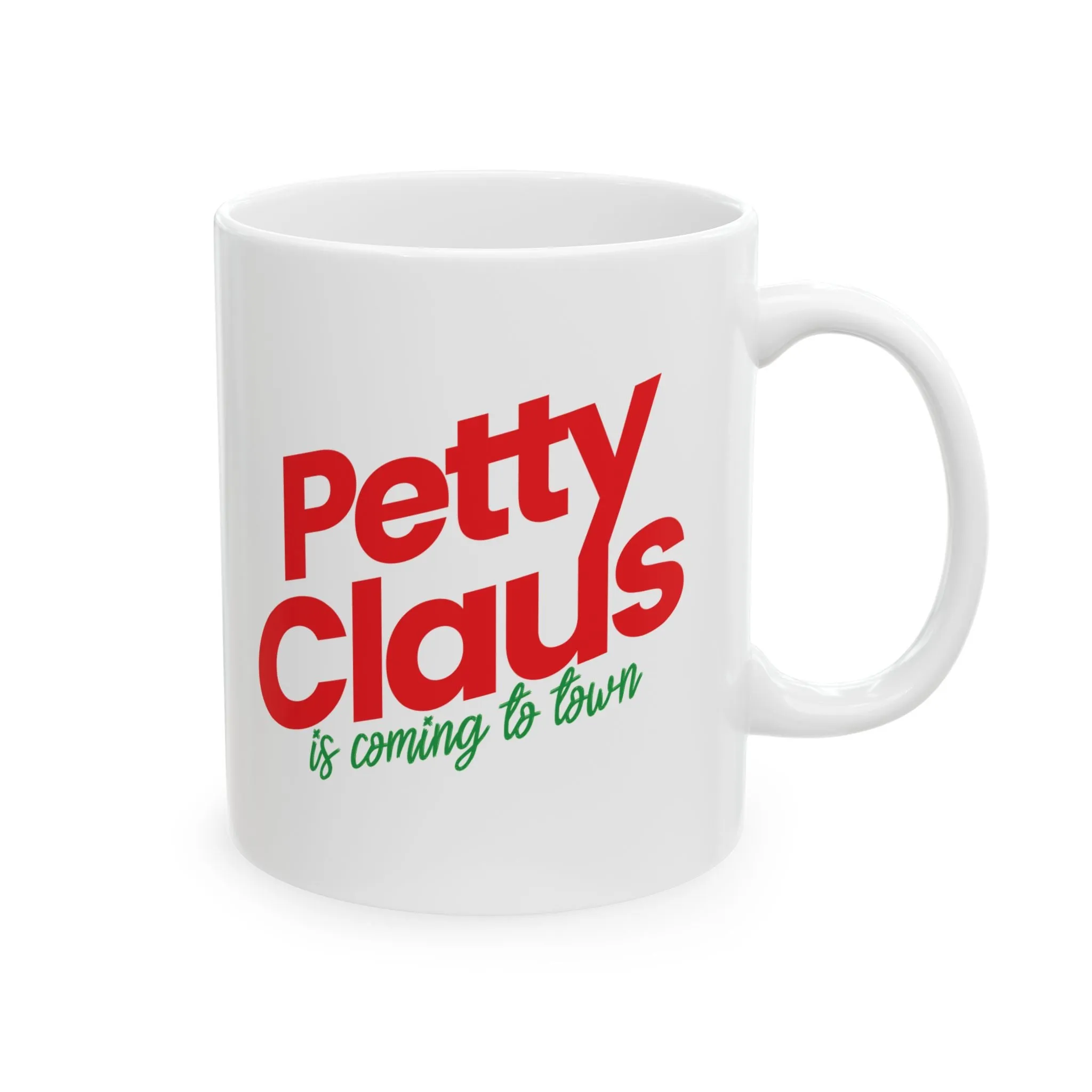 Petty Claus is coming to Town Mug 11oz (Red & Green)