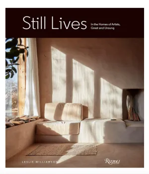 Still Lives: In the Homes of Artists, Great and Unsung